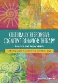 Culturally Responsive Cognitive Behavior Therapy Practice & Supervision