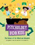Psychology for Kids The Science of the Mind & Behavior