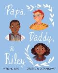 Papa Daddy & Riley