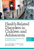 Health-Related Disorders in Children and Adolescents: A Guidebook for Educators and Service Providers
