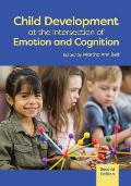 Child Development at the Intersection of Emotion and Cognition