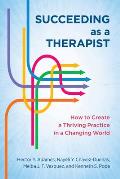 Succeeding as a Therapist: How to Create a Thriving Practice in a Changing World