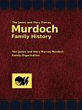 The James and Mary Murray Murdoch Family History