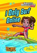 I Only Surf Online