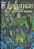 Lex Luthor & the Kryptonite Caverns