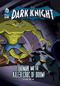 The Dark Knight: Batman and the Killer Croc of Doom!