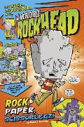 Incredible Rockhead Rock Paper Scissorlegz