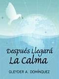 Despues Llegara La Calma