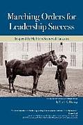 Marching Orders For Leadership Success: Inspired By My Hero Stonewall Jackson