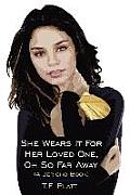 She Wears It For Her Loved One, Oh So Far Away: (A Jericho Book)