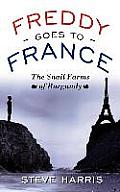Freddy Goes to France: The Snail Farms of Burgundy