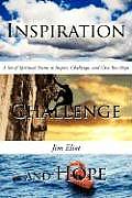 Inspiration, Challenge, and Hope: A Set of Spiritual Poems to Inspire, Challenge, and Give You Hope