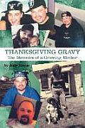 Thanksgiving Gravy: The Memoirs of a Grieving Mother
