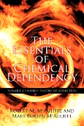 The Essentials of Chemical Dependency: Toward a Unified Theory of Addiction