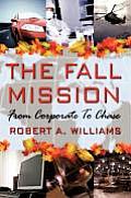 The Fall Mission: From Corporate to Chase