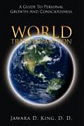 World Transformation: A Guide to Personal Growth and Consciousness