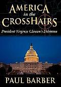 America in the CrossHairs: President Virginia Clausen's Dilemma