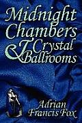 Midnight Chambers and Crystal Ballrooms