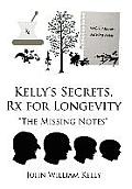 Kelly's Secrets, Rx for Longevity: The Missing Notes