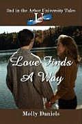 Love Finds A Way: 2nd in the Arbor University Tales