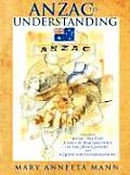 Anzac to Understanding: Including Anzac, the Play: A Saga of War and Peace in the 20th Century and a Quest for Understanding