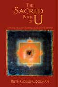 Sacred Book of U Unveiling the Lost Teachings of the Deep Feminine