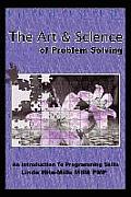 The Art and Science of Problem Solving: An Introduction to Programming Skills