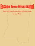 Escape From Mississippi: The Diary of a Boy Growing Up in the South