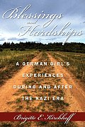 Blessings and Hardships: A German girl's experiences during and after the Nazi era
