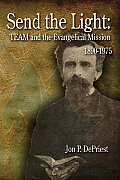 Send the Light: Team and the Evangelical Mission, 1890-1975