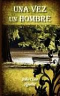 una vez un hombre