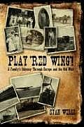 Play 'Red Wing'!: A Family's Odyssey Through Europe and the Old West