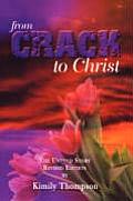 From Crack To Christ: The Untold Revised Edition