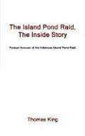 The Island Pond Raid, the Inside Story: Factual Account of the Infamous Island Pond Raid