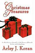 Christmas Treasures: Six Short Stories to Remind Us of the Pleasures and Rewards the Yearend Holidays Bring