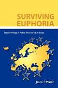 Surviving Euphoria: Selected Writings on Politics, Travel, and Life in Europe