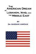 The American Dream in Lebanon, Iraq, and the Middle East