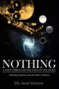 Nothing: A View Through the Eyes of the Dead: Debating Dawkins' and McGrath's Delusion