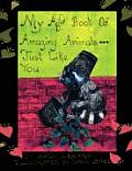 My ABC Book of Amazing Animals...Just Like You