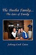 The Busha Family...The Love of Family