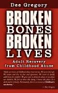 Broken Bones, Broken Lives: Adult Recovery from Childhood Abuse