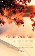 Good Old Age: Letters to Seniors