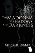 The Madonna of Shadows and Darkness