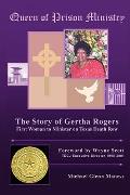 Queen of Prison Ministry: The Story of Gertha Rogers, First Woman to Minister on Texas Death Row