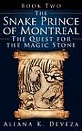 The Snake Prince of Montreal: The Quest for the Magic Stone