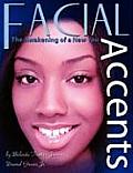 Facial Accents: The Awakening of a New You