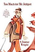 Too Much for Mr. Jellipot: An Inspector Combridge and Mr. Jellipot Classic Crime Novel