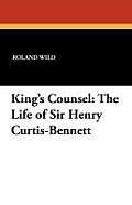 King's Counsel: The Life of Sir Henry Curtis-Bennett
