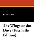 The Wings of the Dove (Facsimile Edition)