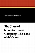 The Story of Suburban Trust Company: The Bank with Vision